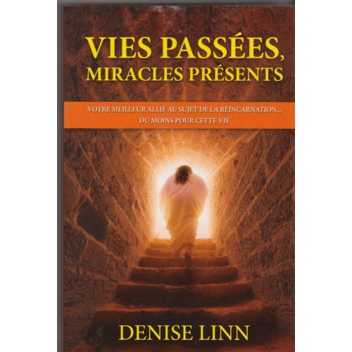 vies passées miracles présents  Denise Linn 